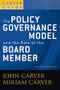 A Carver Policy Governance Guide, The Policy Governance Model and the Role of the Board Member