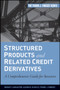 Structured Products and Related Credit Derivatives : A Comprehensive Guide for Investors