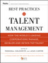 Best Practices in Talent Management : How the World's Leading Corporations Manage, Develop, and Retain Top Talent