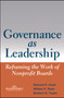 Governance as Leadership : Reframing the Work of Nonprofit Boards