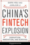 China's Fintech Explosion : Disruption, Innovation, and Survival