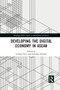 Developing the Digital Economy in ASEAN