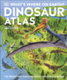What's Where on Earth? Dinosaur Atlas : The Prehistoric World as You've Never Seen it Before
