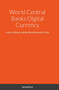 World Central Banks Digital Currency : Future of Money and the World Economic Order