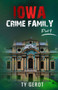 Iowa Crime Family : Part I