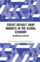 Credit Default Swap Markets in the Global Economy : An Empirical Analysis