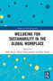 Wellbeing for Sustainability in the Global Workplace