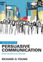 Persuasive Communication : How Audiences Decide