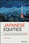 Japanese Equities : A Practical Guide to Investing in the Nikkei