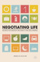Negotiating Life : Secrets for Everyday Diplomacy and Deal Making