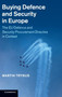 Buying Defence and Security in Europe : The EU Defence and Security Procurement Directive in Context