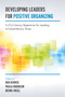 Developing Leaders for Positive Organizing : A 21st Century Repertoire for Leading in Extraordinary Times