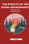 The effects of the work environment on employee performance.