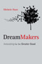 DreamMakers : Innovating for the Greater Good