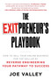 The EXITPreneur's Playbook : How to Sell Your Online Business for Top Dollar by Reverse Engineering Your Pathway to Success