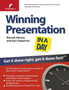 Winning Presentation in a Day : Get It Done Right, Get It Done Fast!