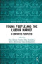 Young People and the Labour Market : A Comparative Perspective