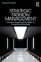 Strategic Fashion Management : Concepts, Models and Strategies for Competitive Advantage