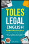 TOLES Legal English : Advanced English for Lawyers, Plain & Simple. International Legal English for Lawyers, Law Professionals & Law Students: (TOLES Edition) : 1
