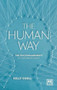Human Way : The Ten Commandments for (Im)Perfect Leaders