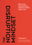 The Disruption Mindset : Why Some Organizations Transform While Others Fail