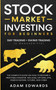 Stock Market Investing for Beginners : Day Trading + Swing Trading (2 Manuscripts): The Complete Guide on How to Become a Profitable Investor. Includes, Options, Passive Income, Futures, and Forex