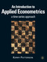 An Introduction to Applied Econometrics : A Time Series Approach