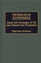 Petroleum Economics : Issues and Strategies of Oil and Natural Gas Production