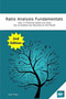 Ratio Analysis Fundamentals : How 17 Financial Ratios Can Allow You to Analyse Any Business on the Planet