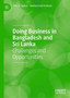 Doing Business in Bangladesh and Sri Lanka : Challenges and Opportunities