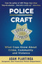 Police Craft: What Cops Know about Crime, Community and Violence