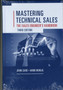 Mastering Technical Sales: The Sales Engineer's Handbook, Third Edition