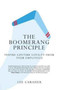 The Boomerang Principle : Inspire Lifetime Loyalty from Your Employees