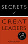 Secrets of Great Leaders : 50 Ways to Make a Difference