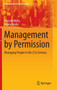 Management by Permission : Managing People in the 21st Century