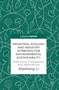 Industrial Ecology and Industry Symbiosis for Environmental Sustainability : Definitions, Frameworks and Applications