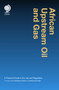 African Upstream Oil and Gas : A Practical Guide to the Law and Regulation