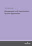 Management and Organization: Various Approaches