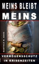 Meins bleibt meins! : Vermoegensschutz in Krisenzeiten