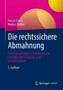 Die rechtssichere Abmahnung : Arbeitspsychologisch kommentierter Leitfaden fur Personaler und Geschaftsfuhrer
