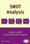 Swot Analysis : A Guide to Swot for Business Studies Students