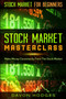 Stock Market For Beginners : STOCK MARKET MASTERCLASS: Make Money Consistently From The Stock Market