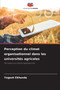 Perception du climat organisationnel dans les universites agricoles