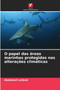 O papel das areas marinhas protegidas nas alteracoes climaticas