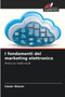 I fondamenti del marketing elettronico