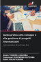 Guida pratica allo sviluppo e alla gestione di progetti informatizzati