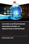 Culture d'Apprentissage Organisationnel Et Innovation d'Entreprise