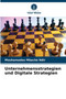 Unternehmensstrategien und Digitale Strategien