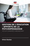 Gestion de l'Education : Apports de la Psychopedagogie