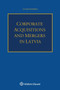 Corporate Acquisitions and Mergers in Latvia